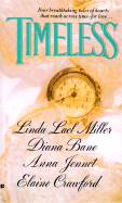 Timeless - Miller, Linda Lael, and Jennet, Anna, and Crawford, Elaine