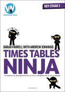 Times Tables Ninja for KS2: Photocopiable multiplication worksheets that support the National Curriculum
