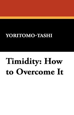 Timidity: How to Overcome It - Yoritomo-Tashi