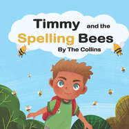 Timmy and the Spelling Bees: Timmy Meets the Bees