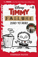 Timmy Failure: Zero to Hero-Timmy Failure Prequel