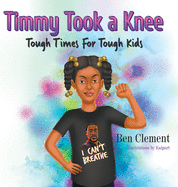 Timmy Took a Knee: Tough Times for Tough Kids