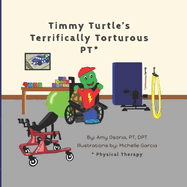 Timmy Turtle's Terrifically Torturous PT