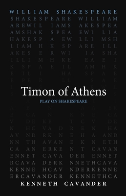 Timon of Athens - Shakespeare, William, and Cavander, Kenneth (Translated by)
