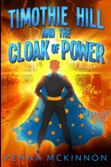 Timothie Hill And The Cloak Of Power: Large Print Edition
