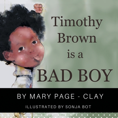 Timothy Brown Is a Bad Boy - Page-Clay, Mary