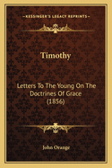 Timothy: Letters to the Young on the Doctrines of Grace (1856)