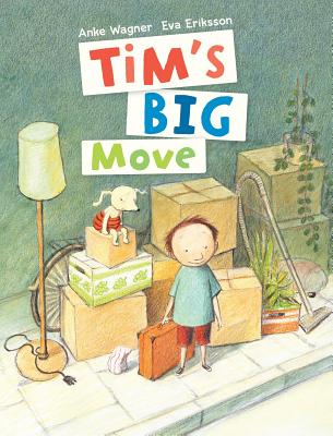 Tim's Big Move - Wagner, Anke, and Eriksson, Eva