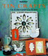 Tin Crafts: Over 20 Creative Projects for the Home - Maguire, Mary