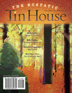 Tin House Magazine: The Ecstatic: Vol. 13, No. 1