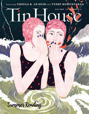 Tin House: Summer Reading 2018 - MacArthur, Holly, and McCormack, Win, and Spillman, Rob