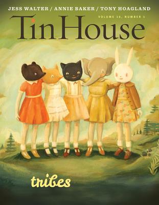 Tin House: Tribes (Fall 2014) - McCormack, Win (Editor), and Spillman, Rob (Editor), and MacArthur, Holly (Editor)