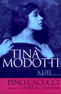 Tina Modotti: A Life - Cacucci, Pino, and Duncan, Patricia J (Translated by)