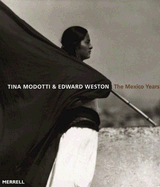 Tina Modotti & Edward Weston: The Mexico Years