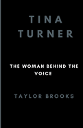 Tina Turner: The woman behind the voice
