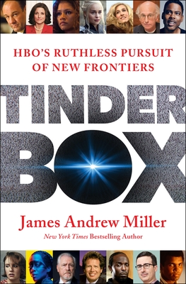 Tinderbox: HBO's Ruthless Pursuit of New Frontiers - Miller, James Andrew