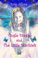 Tingle Dingle and the Little Mischiefs: The Little Mischiefs