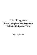 Tinguian: Social, Religious, and Economic Life of a Philippine Tribe