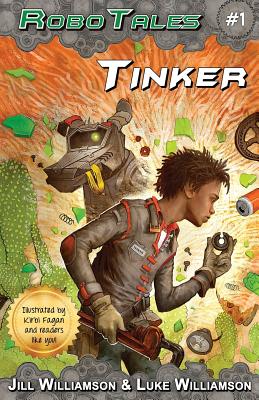 Tinker (RoboTales, book 1) - Williamson, Jill, and Williamson, Luke