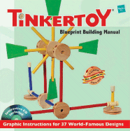 Tinkertoy Building Manual: Graphic Instructions for 37 World-Famous Designs - Dawson, Dylan