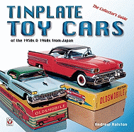 Tinplate Toy Cars: Of the 1950s & 1960s from Japan: The Collector's Guide