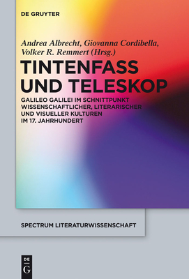 Tintenfass Und Teleskop - Albrecht, Andrea (Editor), and Cordibella, Giovanna (Editor), and Remmert, Volker R (Editor)