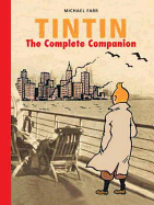 Tintin: The Complete Companion: The Complete Guide to Tintin's World