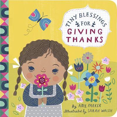 Tiny Blessings: For Giving Thanks - Parker, Amy, and Walsh, Sarah