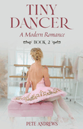 Tiny Dancer: A Modern Romance Book 2