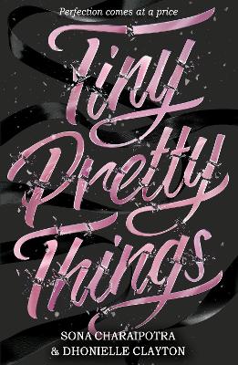 Tiny Pretty Things - Clayton, Dhonielle, and Charaipotra, Sona