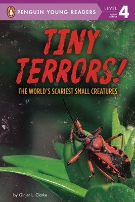 Tiny Terrors!: The World's Scariest Small Creatures - Clarke, Ginjer L