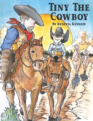 Tiny The Cowboy - Kennedy, Renetta Jean