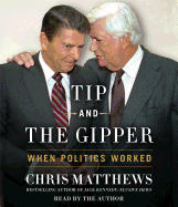 Tip and the Gipper: When Politics Worked
