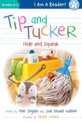 Tip and Tucker Hide and Squeak - Ingalls, Ann, and Gallion, Sue Lowell