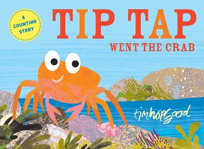 TIP TAP Went the Crab: A First Book of Counting - Hopgood, Tim