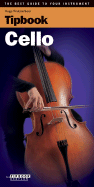 Tipbook - Cello: The Best Guide to Your Instrument