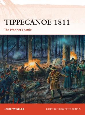 Tippecanoe 1811: The Prophet's Battle - Winkler, John F