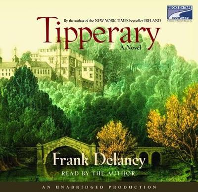 Tipperary: A Novel of Ireland - DeLaney, Frank (Read by)