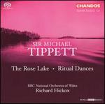 Tippett: The Rose Lake; Ritual dances 