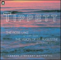 Tippett: The Rose Lake; The Vision of St. Augustine - John Shirley-Quirk (baritone); London Symphony Orchestra Chorus (choir, chorus); London Symphony Orchestra