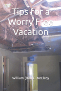 Tips for a Worry Free Vacation