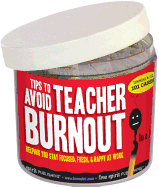 Tips to Avoid Teacher Burnout in a Jar(r): Helping You Stay Focused, Fresh, & Happy at Work