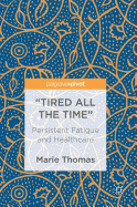 "tired All the Time": Persistent Fatigue and Healthcare