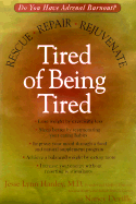 Tired of Being Tired - Hanley, Jesse L, M.D., and Deville, Nancy