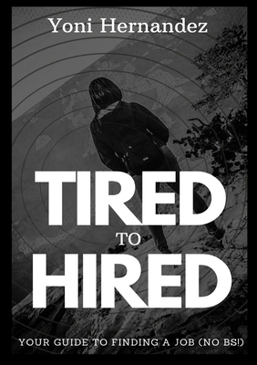 Tired to Hired - Abreu, Yoni