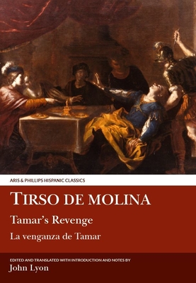 Tirso de Molina: Tamar's Revenge - Lyon, John E (Translated by)