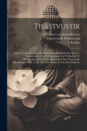 Tisastvustik: Ein in Turkischer Sprache Bearbeitetes Buddhistisches Sutra: I. Transscription Und Ubersetzung Von W. Radloff; II. Bemerkungen Zu Den Brahmiglossen Des Tisastvustik-Manuscripts (Mus. As. Kr. VII) Von Baron A. Von Stael-Holstein