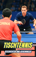 Tischtennis: Geschichten und Geheimnisse