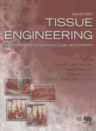 Tissue Engineering: Applications in Oral and Maxillofacial Surgery and Periodontics - Lynch, Samuel E (Editor), and Marx, Robert E (Editor), and Nevins, Myron (Editor)