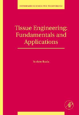Tissue Engineering: Fundamentals and Applications Volume 8 - Ikada, Yoshito